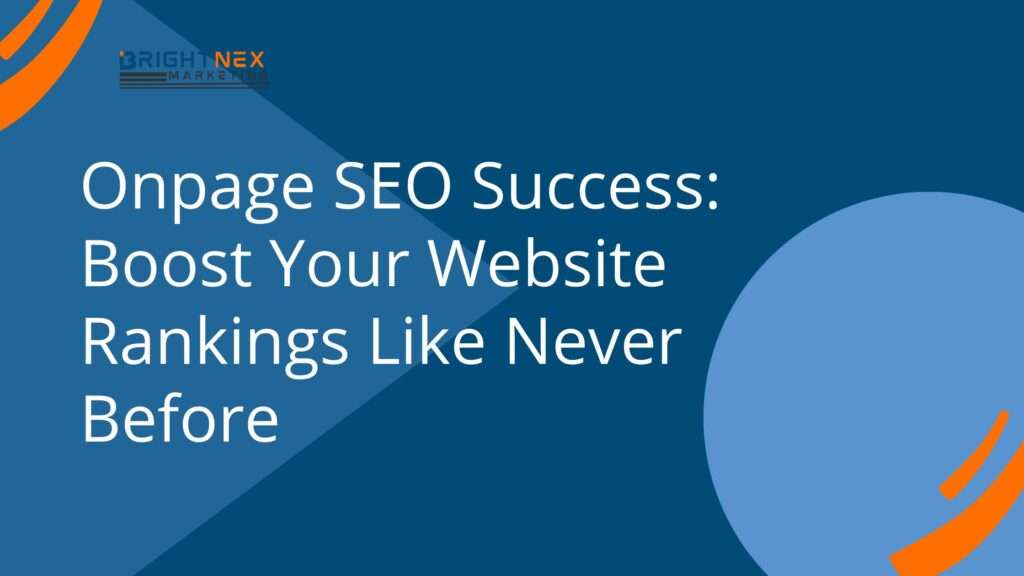 Onpage SEO Success: Boost Your Website Rankings Like Never Before